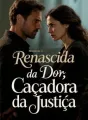Renascida da Dor, Caçadora da Justiça cover