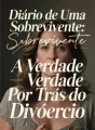 Diário de Uma Sobrevivente: A Verdade Por Trás do Divórcio cover