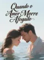 Quando o Amor Morre Afogado cover