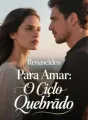Renascidos Para Amar: O Ciclo Quebrado cover
