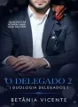 O Delegado 2 ( Duologia os delegados) Quando um homem ama uma mulher cover