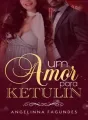 Um Amor Para Ketulin cover