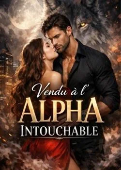 Vendu à l'alpha intouchable