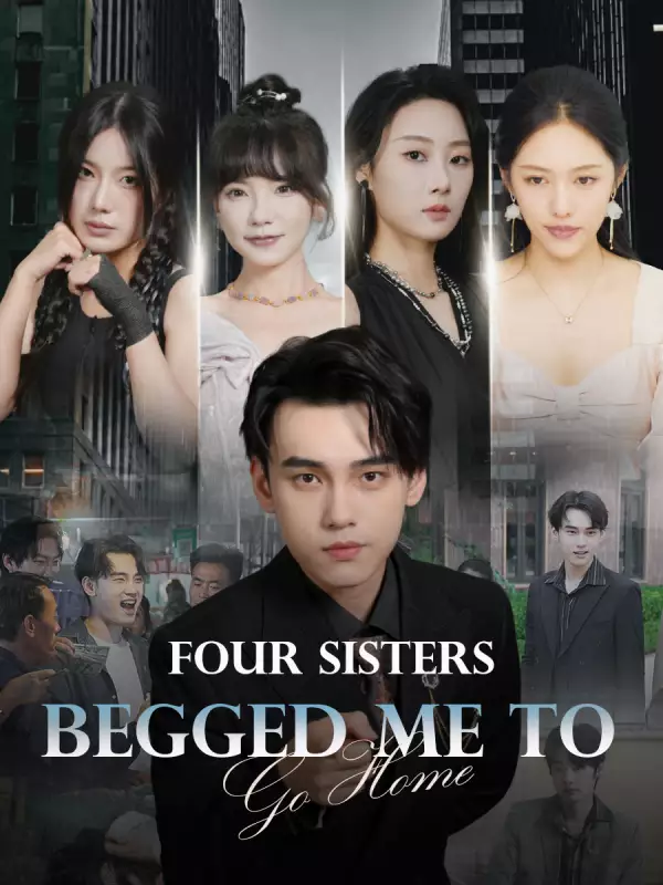 Four Sisters Begged Me to Go Home 