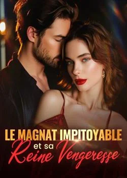 Le magnat impitoyable et sa reine vengeresse
