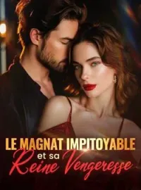Le magnat impitoyable et sa reine vengeresse