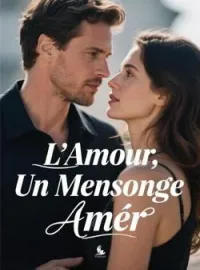 L'Amour, Un Mensonge Amer