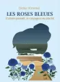 Les roses bleues: Si aimer pouvait se conjuguer au pluriel cover