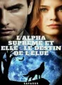 L'Alpha suprême et Elle : le destin de l'Élue cover