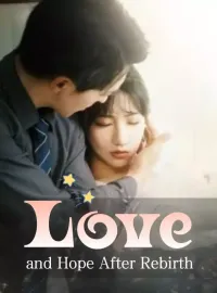 Love and Hope After RebirthShort Dramas