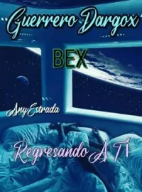 GUERRERO DARGOX 'BEX' Regresando a tí