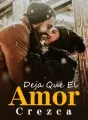 Deja Que El Amor Crezca cover
