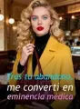 Tras tu abandono, me convertí en eminencia médica cover