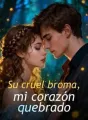 Su cruel broma, mi corazón quebrado cover