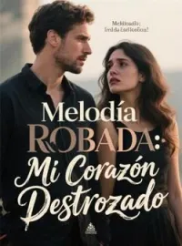 Melodía Robada: Mi Corazón Destrozado
