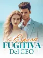 La esposa fugitiva del CEO cover