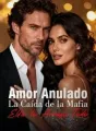 Amor Anulado, La Caída de la Mafia: Ella lo Arrasó Todo cover