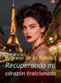 Regreso de la Tumba: Recuperando mi corazón traicionado cover