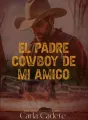 El padre Cowboy de mi amigo. cover