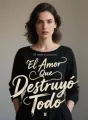 El Amor Que Destruyó Todo cover