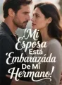 Mi Esposa Está Embarazada De Mi Hermano cover