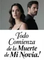 Todo Comienza de la Muerte de Mi Novia. cover