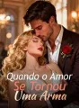 Quando o Amor Se Tornou Uma Arma cover