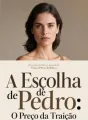 A Escolha de Pedro: O Preço da Traição cover