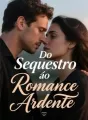 Do Sequestro ao Romance Ardente cover