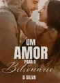 Um amor para o BILIONÁRIO: Dois homens uma escolha cover