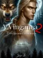 A vingança 2: Entre Lycans e Lobisomens cover