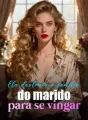 Ela destruiu a família do marido para se vingar cover
