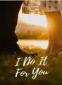 I Do It For You cover