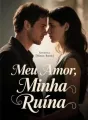 Meu Amor, Minha Ruína cover
