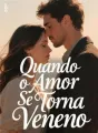 Quando o Amor Se Torna Veneno cover