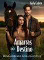 Amarras do Destino: Um contrato com o cowboy cover