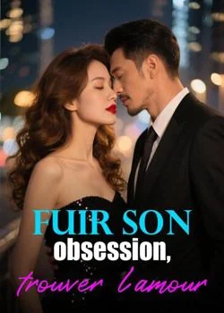 Fuir son obsession, trouver l'amour
