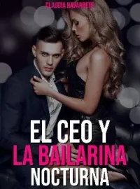 El CEO y la Bailarina nocturna