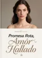 Promesa Rota, Amor Hallado cover
