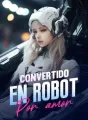 Convertido en robot por amor cover