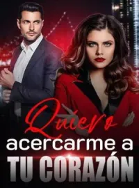 Quiero acercarme a tu corazón