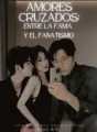 Amores Cruzados: Entre la fama y el fanatismo cover