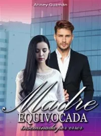 MADRE EQUIVOCADA - INSEMINADA POR ERROR