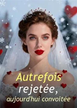 Autrefois rejetée, aujourd'hui convoitée