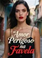 Amor Perigoso na Favela cover