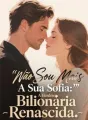 Não Sou Mais A Sua Sofia: A Herdeira Bilionária Renascida cover