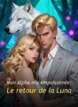 Mon Alpha m'a empoisonnée : Le retour de la Luna cover