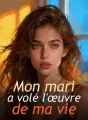 Mon mari a volé l'œuvre de ma vie cover