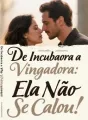 De Incubaora a Vingadora: Ela Não Se Calou cover