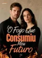 O Fogo Que Consumiu Meu Futuro cover